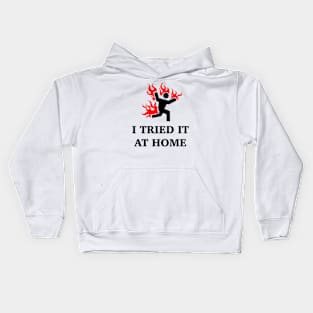 I Tried It At Home Kids Hoodie